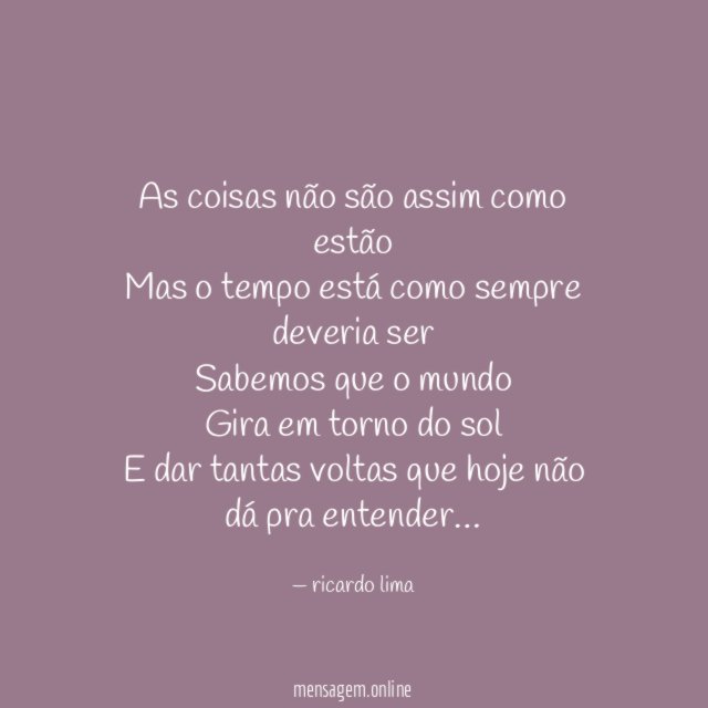 As coisas não são assim como estão Mas