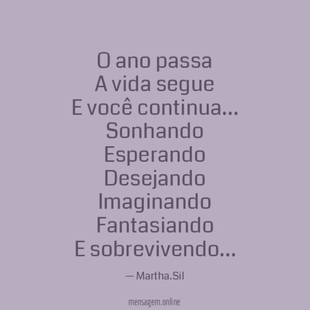 O ano passa A vida segue E você continua