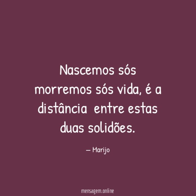 Nascemos sós morremos sós vida