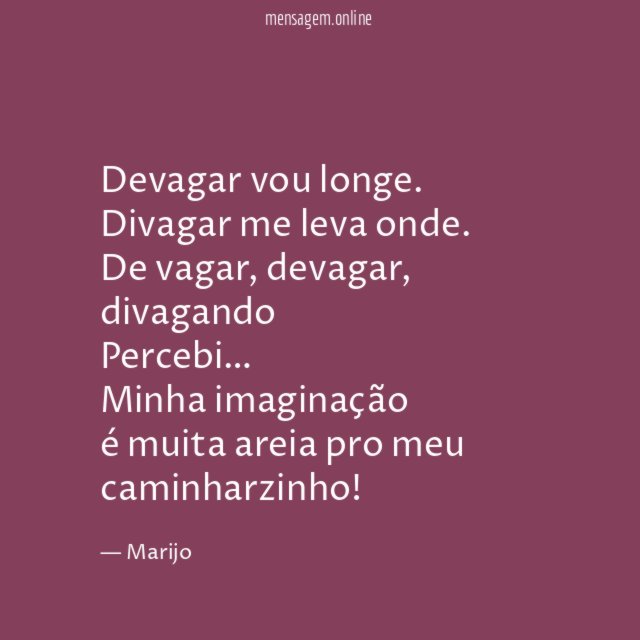Devagar vou longe