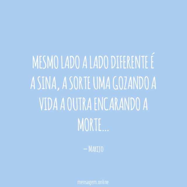Mesmo lado a lado diferente é a sina
