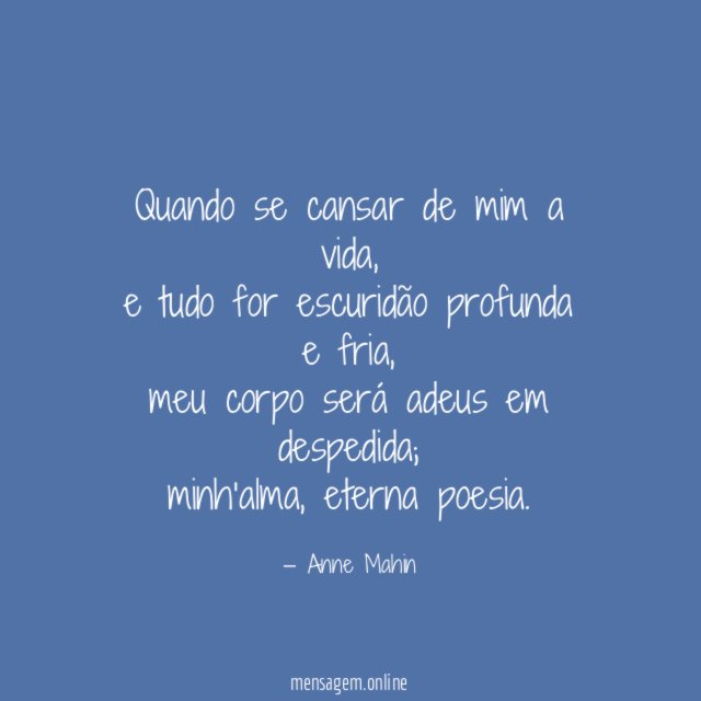 Quando se cansar de mim a vida