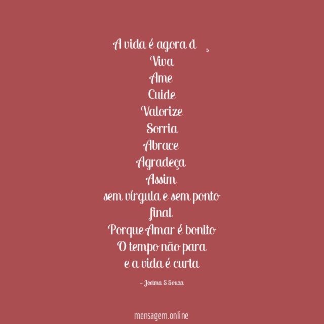 A vida é agora ?