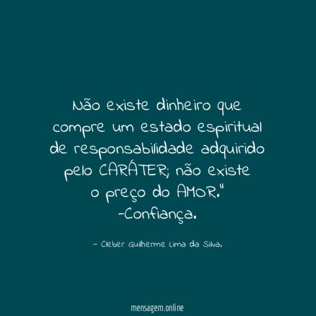 Não existe dinheiro que compre um estado espiritual de responsabilidade