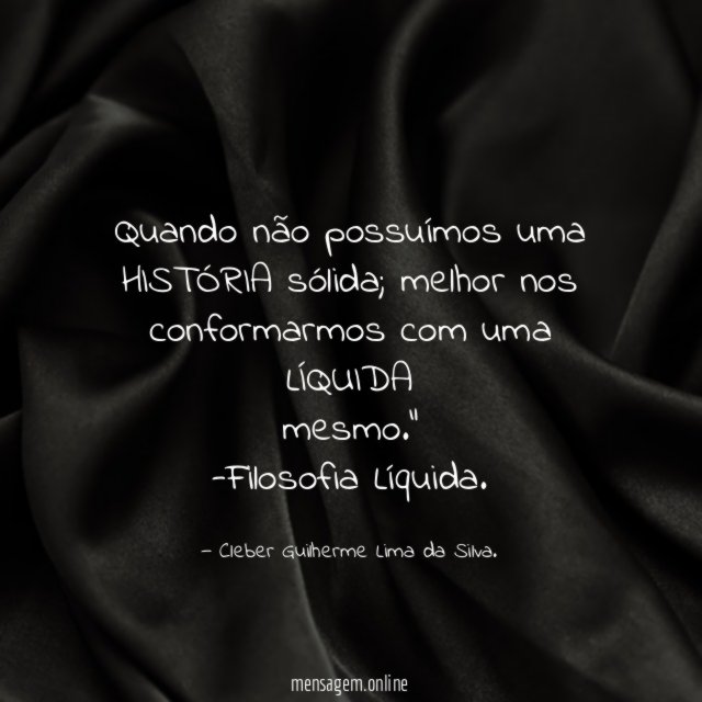 Quando não possuímos uma HISTÓRIA sólida