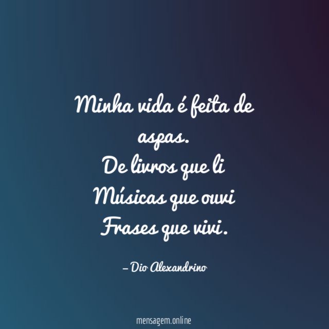 Minha vida é feita de aspas