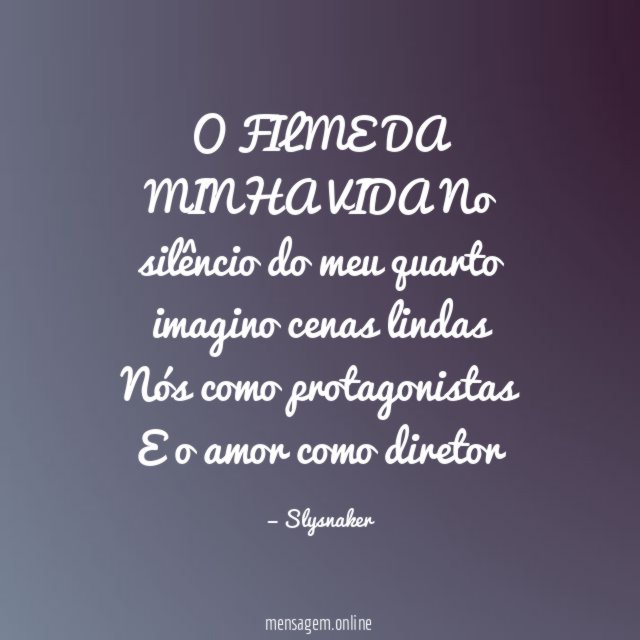 O FILME DA MINHA VIDA No silêncio do meu
