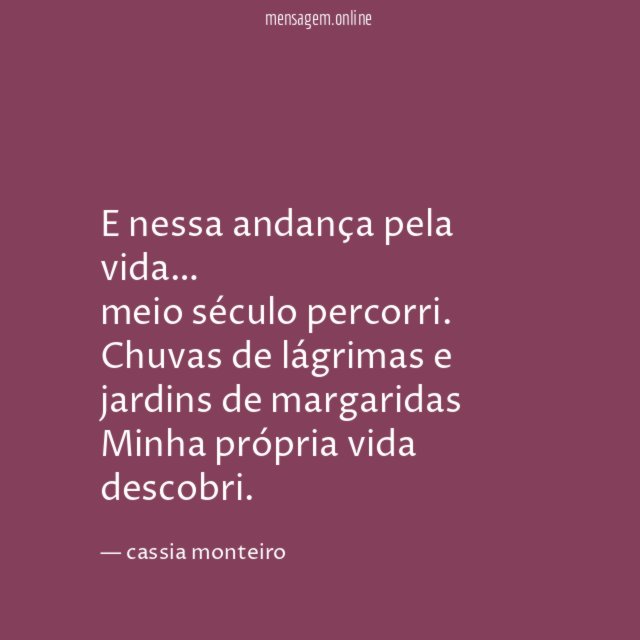 E nessa andança pela vida