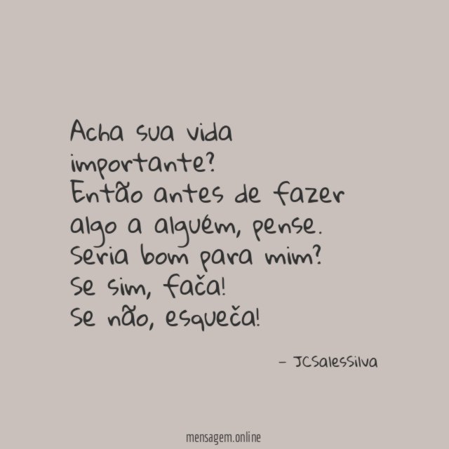 Acha sua vida importante