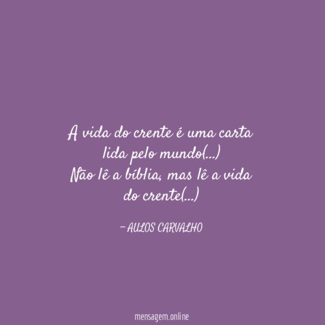 A vida do crente é uma carta lida pelo mundo(