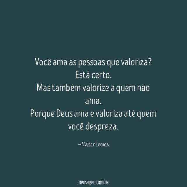 Você ama as pessoas que valoriza