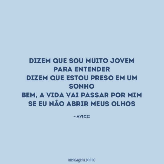 Dizem que sou muito jovem para entender Dizem que
