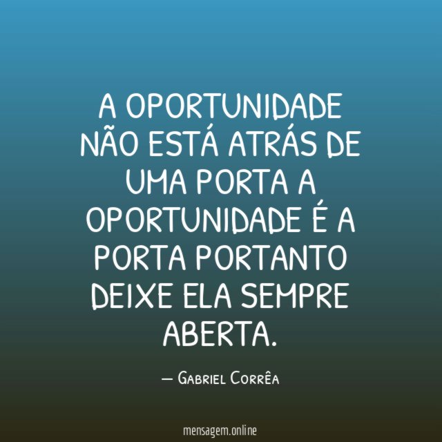 A oportunidade não está atrás de uma porta A