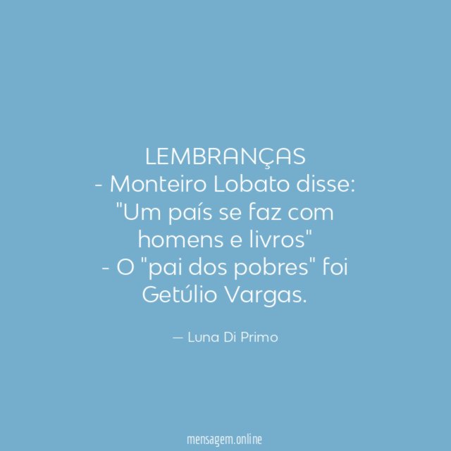 LEMBRANÇAS - Monteiro Lobato disse