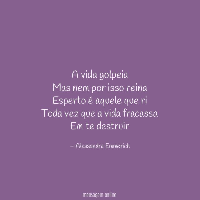A vida golpeia Mas nem por isso reina Esperto é