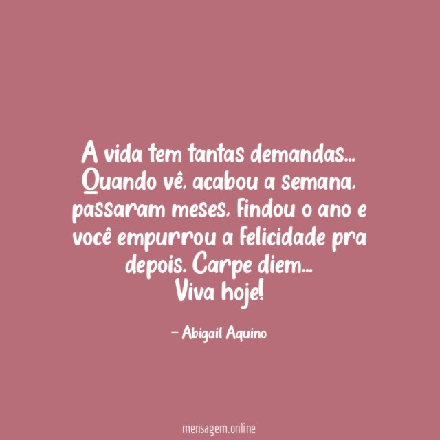 A vida tem tantas demandas