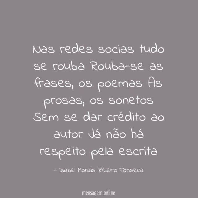 Nas redes socias tudo se rouba Rouba-se as frases