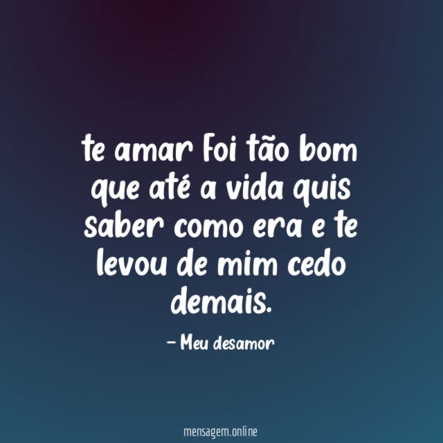 te amar foi tão bom que até a vida