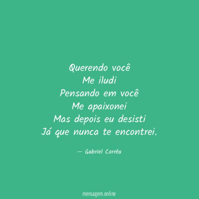 Querendo você Me iludi Pensando em você Me apaixonei Mas depois eu