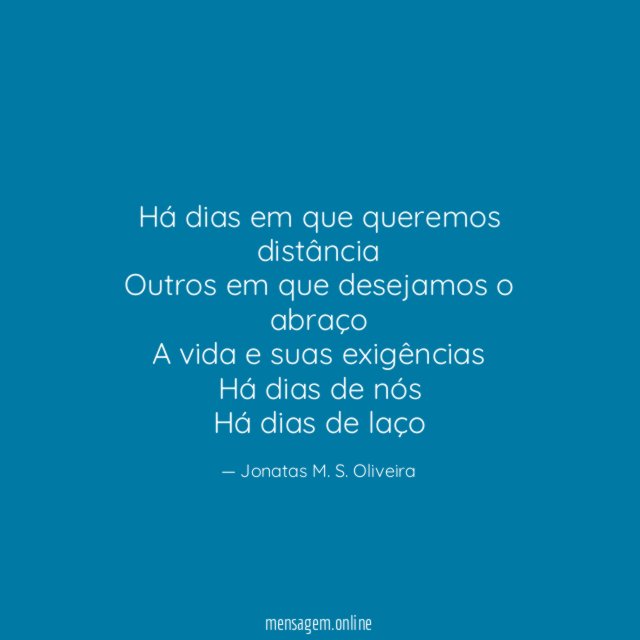 Há dias em que queremos distância Outros em que