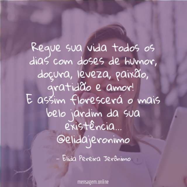 Regue sua vida todos os dias com doses de humor