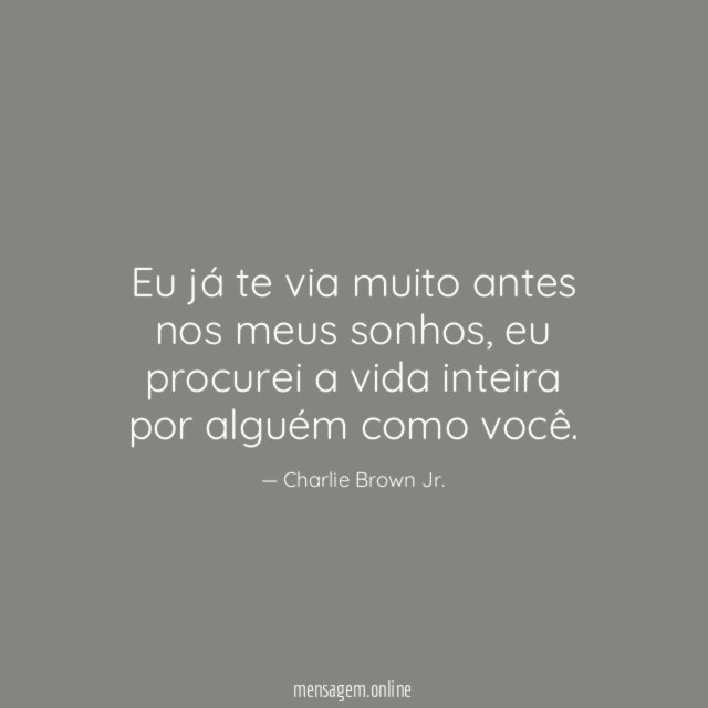 Eu já te via muito antes nos meus sonhos