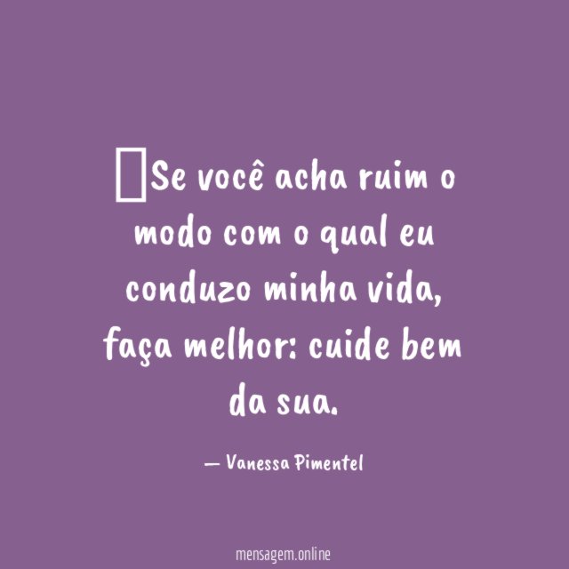Se você acha ruim o modo com