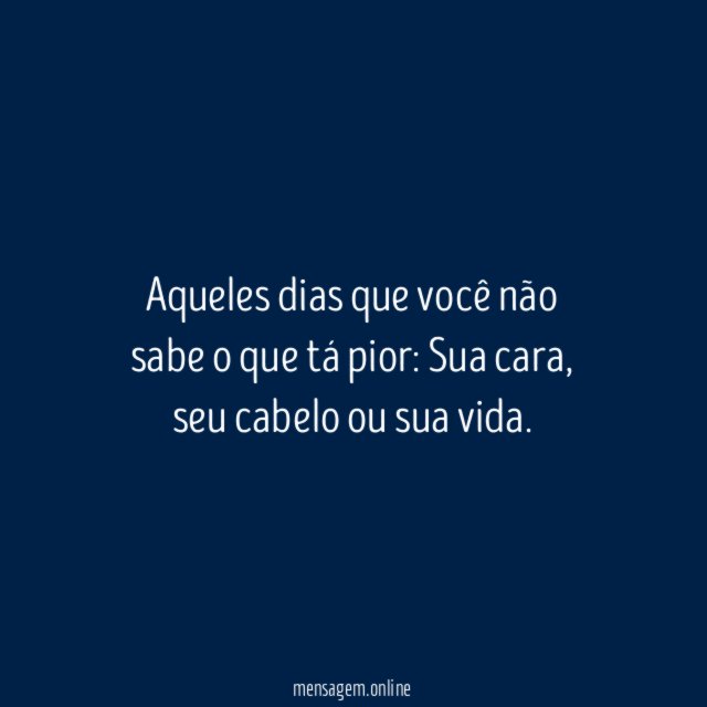 Aqueles dias que você não sabe o que tá pior