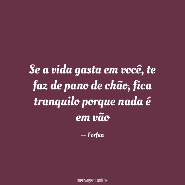Se a vida gasta em você