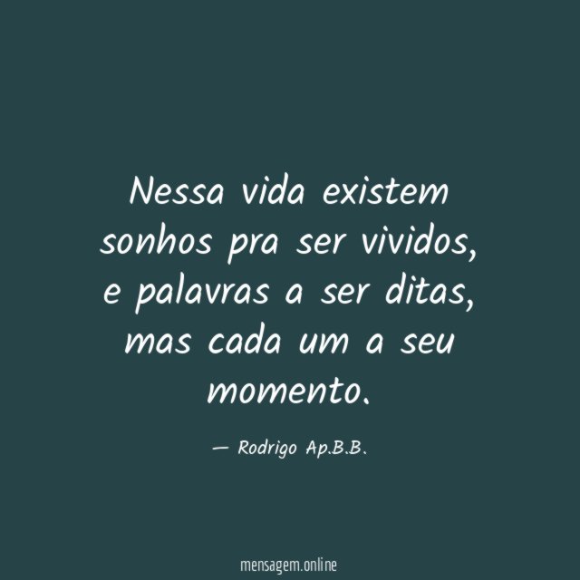 Nessa vida existem sonhos pra ser vividos