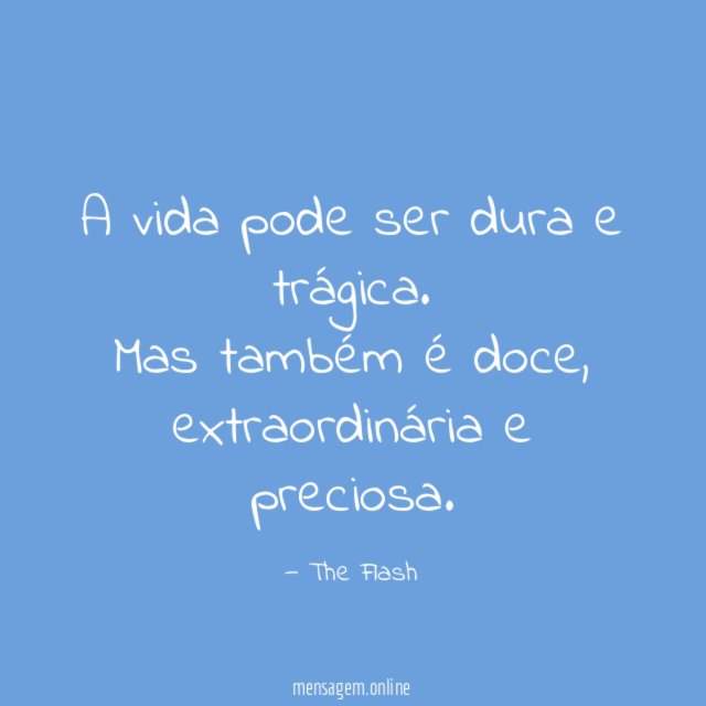 A vida pode ser dura e trágica