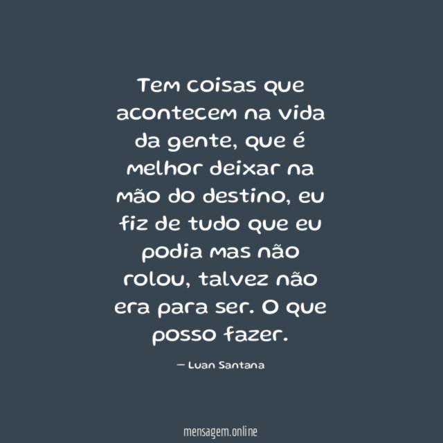 Tem coisas que acontecem na vida da gente