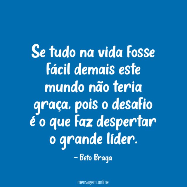 Se tudo na vida fosse fácil demais este