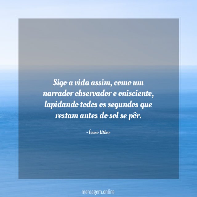 Sigo a vida assim