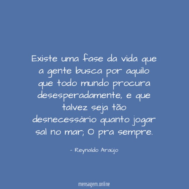 Existe uma fase da vida que a gente