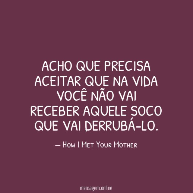 Acho que precisa aceitar que na vida você