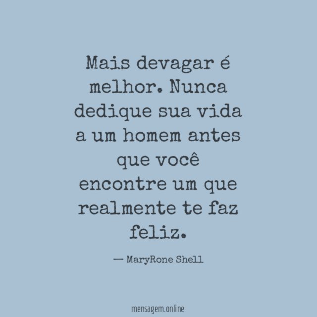 Mais devagar é melhor