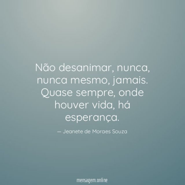 Não desanimar