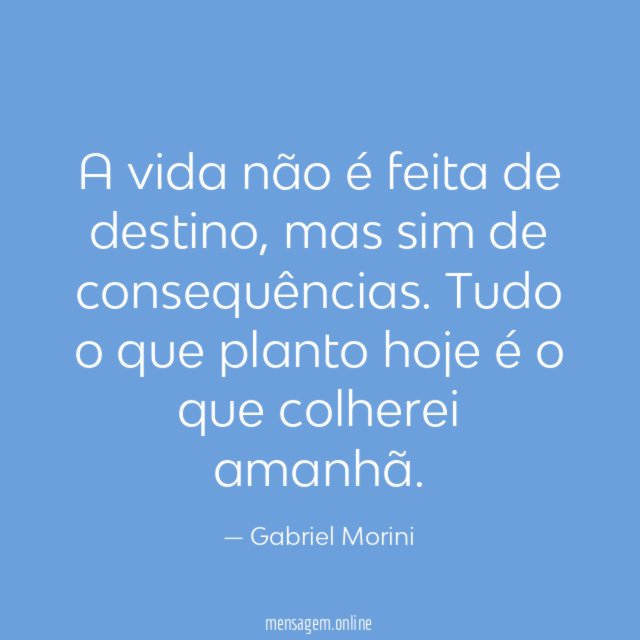 A vida não é feita de destino