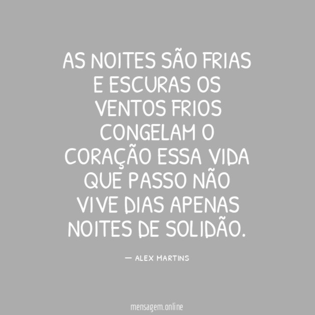 As noites são frias e escuras os ventos