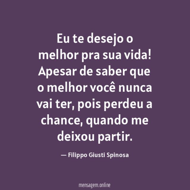 Eu te desejo o melhor pra sua vida