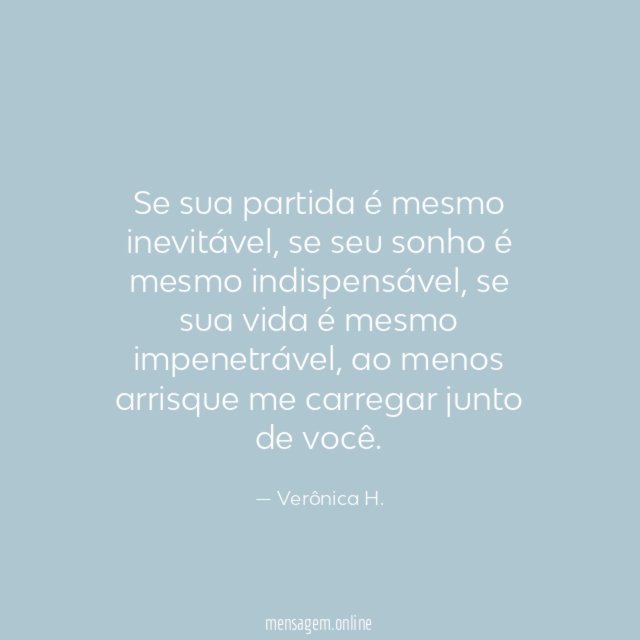 Se sua partida é mesmo inevitável