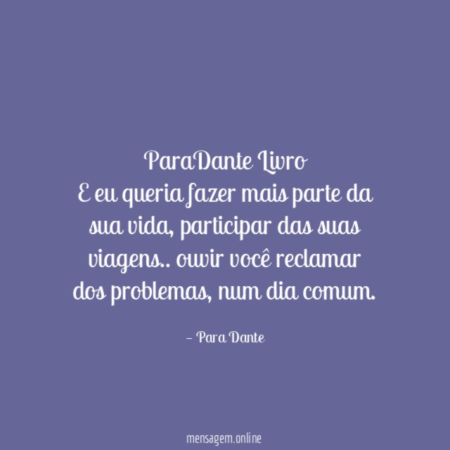 ParaDante Livro E eu queria fazer mais parte da sua vida