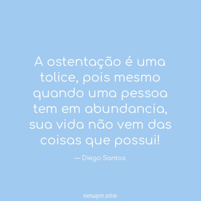 A ostentação é uma tolice