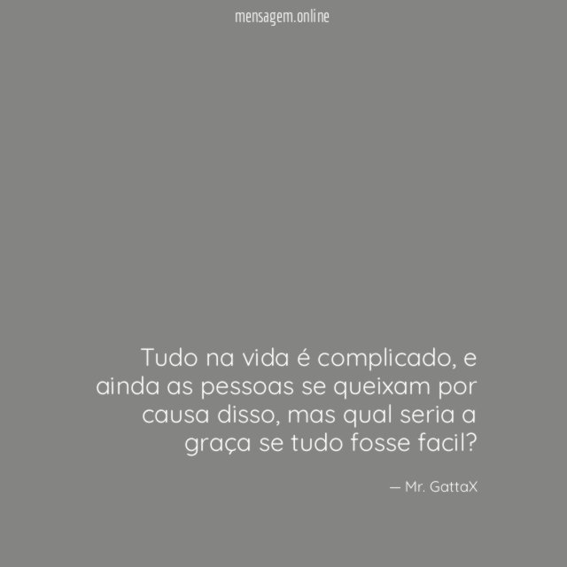 Tudo na vida é complicado
