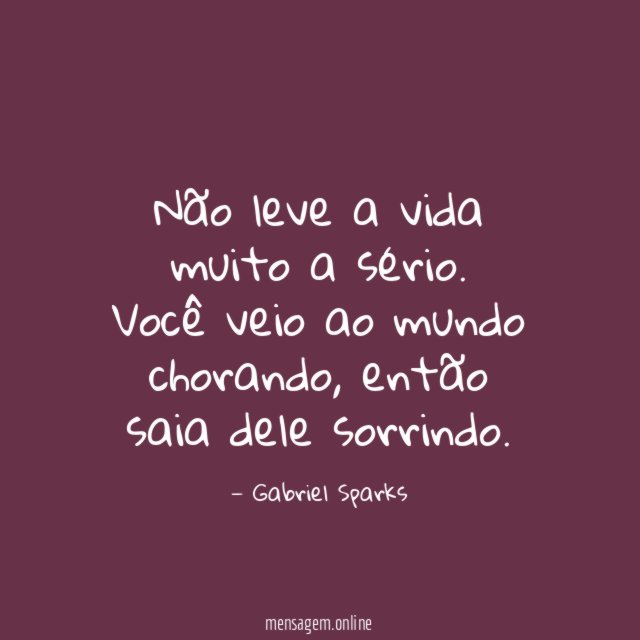 Não leve a vida muito a sério