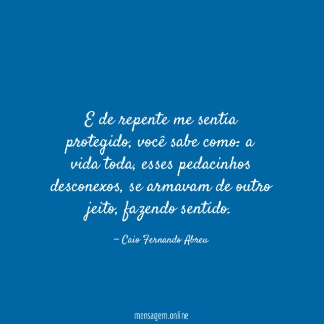 E de repente me sentia protegido