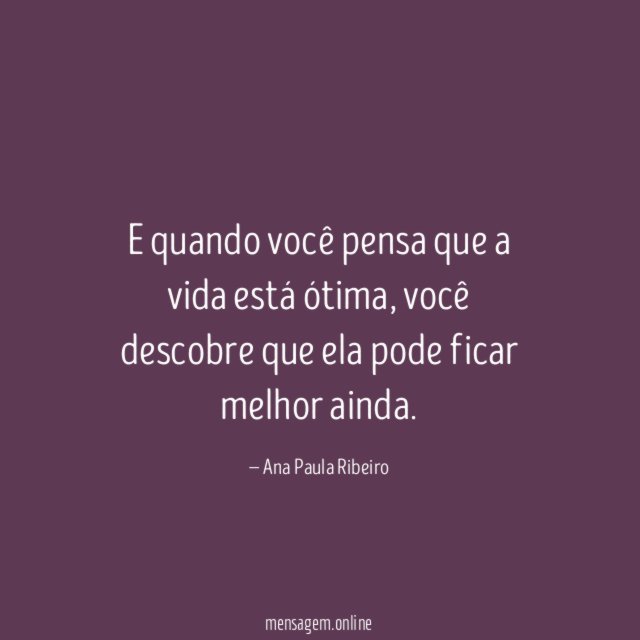 E quando você pensa que a vida está ótima