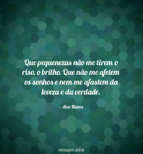 Que pequenezas não me tirem o riso