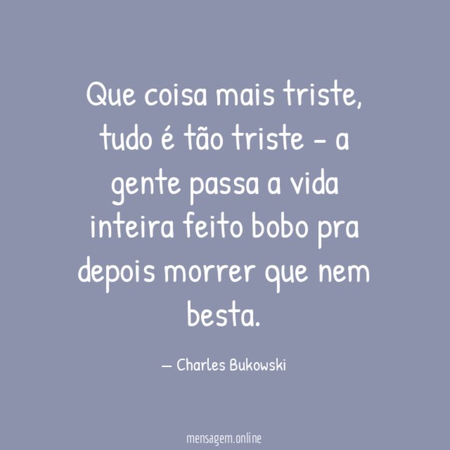 Que coisa mais triste